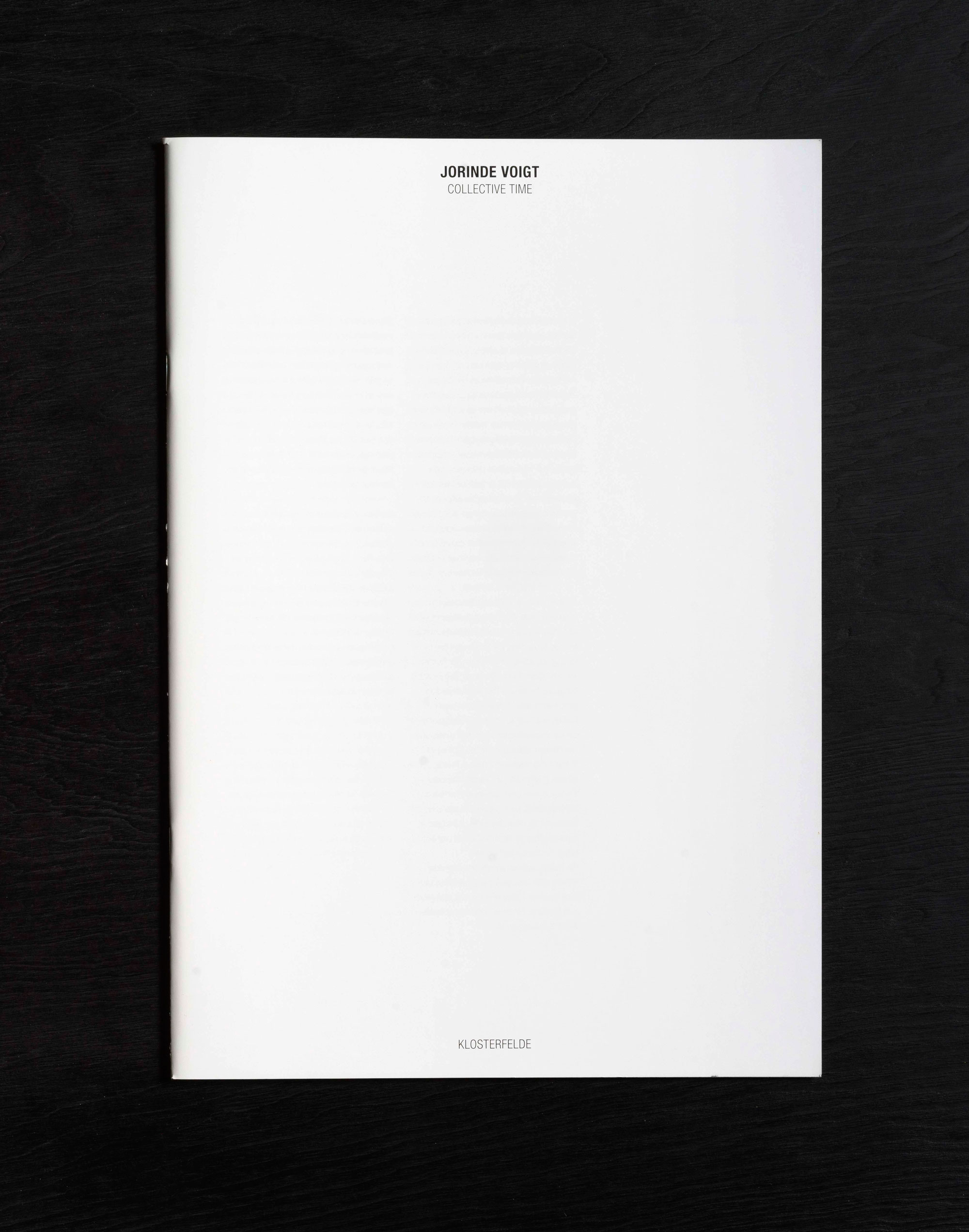 Jorinde Voigt - Collective Time, Catalog on the occasion of the same entitled exhibition at Klosterfelde, Berlin, Editor: Klosterfelde, Text: Jorinde Voigt, Language: English, German, 49 pages, Publishing: Klosterfelde, ISBN: -, Price: €15,00.